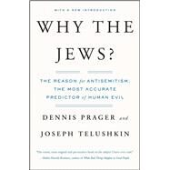 Why the Jews? The Reason for Antisemitism by Prager, Dennis; Telushkin, Joseph, 9780743246200