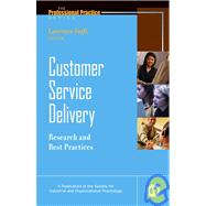 Customer Service Delivery : Research and Best Practices by Fogli, Lawrence; Salas, Eduardo, 9780787976200