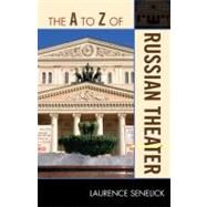 The a to Z of Russian Theater by Senelick, Laurence, 9780810876200
