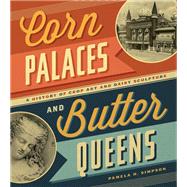 Corn Palaces and Butter Queens by Simpson, Pamela H., 9780816676200