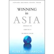 Winning in Asia by Williamson, Peter J., 9780875846200