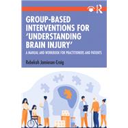 Group-Based Interventions for 'Understanding Brain Injury' by Rebekah Jamieson-Craig, 9781003826200