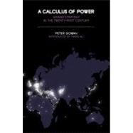 A Calculus of Power Grand Strategy in the Twenty-First Century by Gowan, Peter; Ali, Tariq, 9781844676200