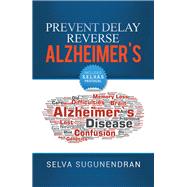 Prevent, Delay, Reverse Alzheimers by Sugunendran, Selva, 9781984576200