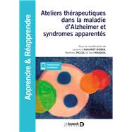 Ateliers thrapeutiques dans la maladie d'Alzheimer et syndromes apparents : En accueil de jour et en EHPAD by Sido Rougeul; Matthieu Piccoli; Laurence Hugonot-Diener, 9782807326200