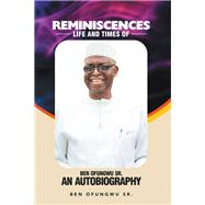 Reminiscences by Ben Ofungwu Sr., 9798823006200