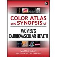 Color Atlas and Synopsis of Womens Cardiovascular Health by Gulati, Martha, 9780071786201