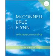 Microeconomics Brief Edition by McConnell, Campbell; Brue, Stanley; Flynn, Sean, 9780077416201