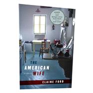 The American Wife by Ford, Elaine, 9780472116201