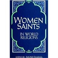 Women Saints in World Religions by Sharma, Arvind, 9780791446201