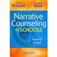 Narrative Counseling in Schools : Powerful and Brief by John Winslade, 9781412926201