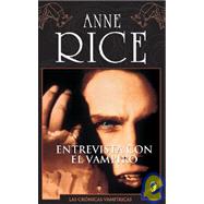 Entrevista Con El Vampiro / Interview With The Vampire by Rice, Anne, 9788466616201