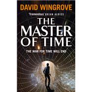 The Master of Time by Wingrove, David, 9780091956202