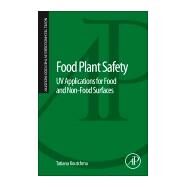 Food Plant Safety: UV Applications for Food and Nonfood Surfaces by Koutchma, Tatiana, 9780124166202