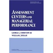 Assessment Centers and Managerial Performance by Thornton, George; Byham, William C., 9780126906202