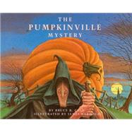 The Pumpkinville Mystery by Cole, Bruce; Warhola, James, 9780137416202