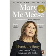 Here's the Story A Memoir by McAleese, Mary, 9780241986202