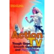 Action TV: Tough-Guys, Smooth Operators and Foxy Chicks by Gough-Yates; Anna, 9780415226202