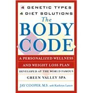 The Body Code A Personal Wellness And Weight Loss Plan At The World Famous Green Valley Spa by Lance, Kathryn; Cooper, Jay; Cooper, Jay, 9780671026202