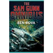 The Sam Gunn Omnibus by Bova, Ben, 9780765316202