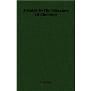 A Guide to the Literature of Chemisry by Crane, E. J., 9781406766202