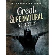 Great Supernatural Stories by Stefan Dziemianowicz, 9781435166202