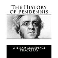 The History of Pendennis by Thackeray, William Makepeace, 9781502796202