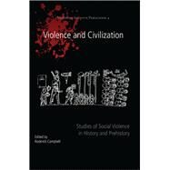 Violence and Civilization by Campbell, Roderick, 9781782976202