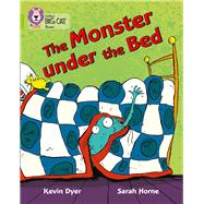 The Monster Under the Bed by Dyer, Kevin; Horne, Sarah, 9780007336203