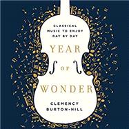 Year of Wonder by Burton-Hill, Clemency, 9780062856203