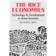 The Rice Economies by Bray, Francesca, 9780520086203