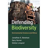 Defending Biodiversity by Newman, Jonathan A.; Varner, Gary; Linquist, Stefan, 9780521146203