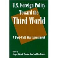 U.S. Foreign Policy Toward the Third World: A Post-cold War Assessment: A Post-cold War Assessment by Ruland,Jurgen, 9780765616203