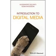 Introduction to Digital Media by Delfanti, Alessandro; Arvidsson, Adam, 9781119276203