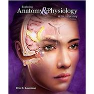 Exploring Anatomy & Physiology in the Laboratory, Loose-Leaf by Amerman, Erin C., 9781617316203