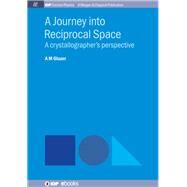 A Journey into Reciprocal Space by Glazer, A. M., 9781681746203