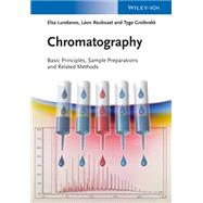 Chromatography Basic Principles, Sample Preparations and Related Methods by Lundanes, Elsa; Reubsaet, Léon; Greibrokk, Tyge, 9783527336203
