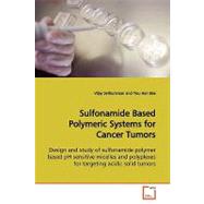 Sulfonamide Based Polymeric Systems for Cancer Tumors by Sethuraman, Vijay, 9783639136203