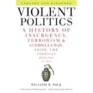 Violent Politics by Polk, William R., 9780061236204