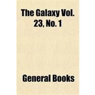 The Galaxy, No. 1 by Not Available (NA), 9781153826204