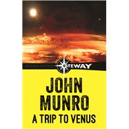 A Trip to Venus by John Munro, 9781473216204