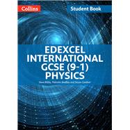 Edexcel International GCSE  Edexcel International GCSE Physics Student Book by Bibby, Steve; Bradley, Malcolm; Gardner, Susan, 9780008236205