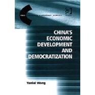 China's Economic Development and Democratization by Wang,Yanlai, 9780754636205