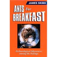 Ants for Breakfast by Skibo, James M., 9780874806205