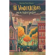 The Vanderbeekers and the Hidden Garden by Glaser, Karina Yan, 9781432856205