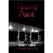Tipping Point A Rogue's Gallery Tale by Collins, Brian, 9781483586205