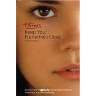 The Fosters: Keep Your Frenemies Close by Kravetz, Stacy, 9781484716205