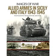 Allied Armies in Sicily and Italy, 19431945 by Forty, Simon, 9781526766205