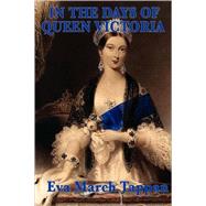 In the Days of Queen Victoria by Tappan, Eva March, 9781604596205