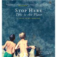Stop Here, This Is the Place by Conley, Susan; Lewis, Winky, 9781608936205